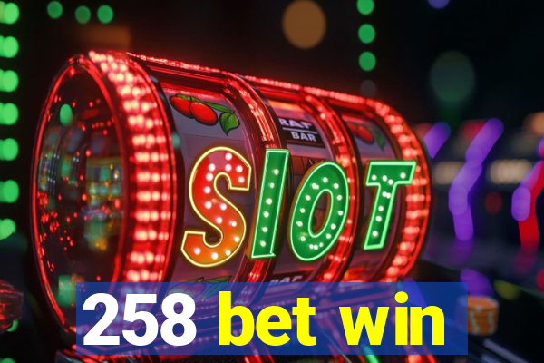 258 bet win